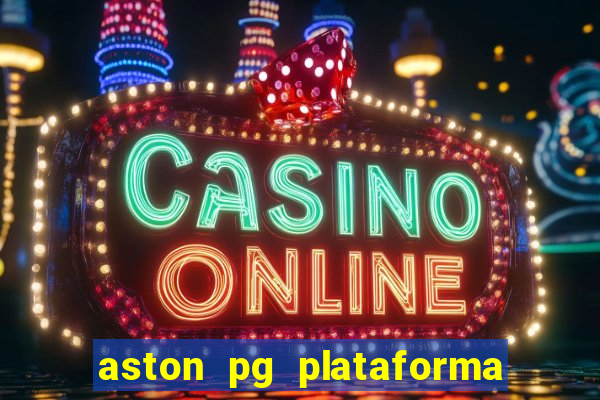 aston pg plataforma de jogos